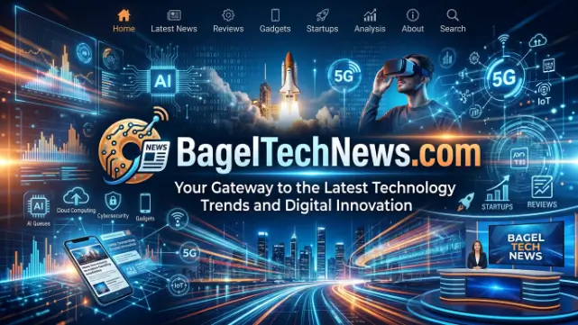 BagelTechNews .com Your Gateway to the Latest Technology Trends and Digital Innovation